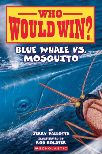 Blue Whale Vs. Mosquito (Who Would Win? #29)