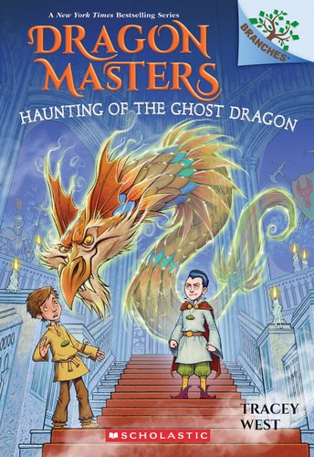 Haunting of the Ghost Dragon (Dragon Masters, 27)