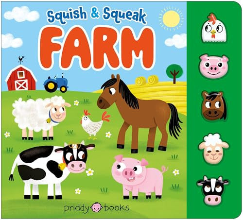 Squish & Squeak Farm A Fun, Squishy Book with Animal Sounds!
