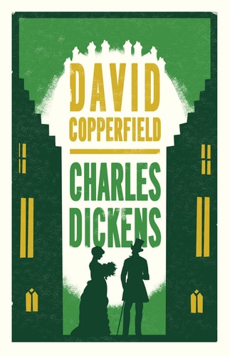 David Copperfield Annotated Edition (Alma Classics Evergreens)