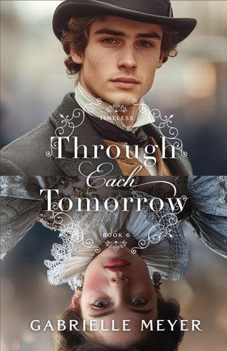 Through Each Tomorrow (Timeless, 6)