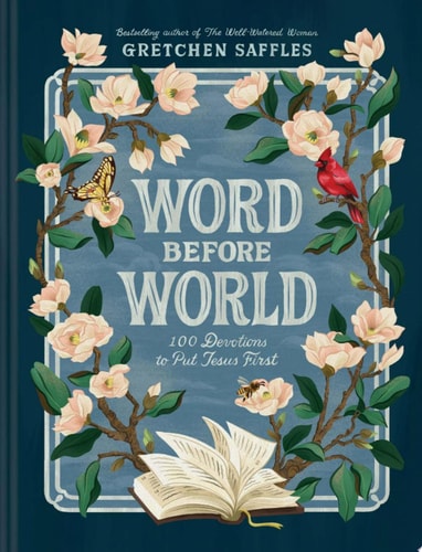 Word Before World 100 Devotions to Put Jesus First