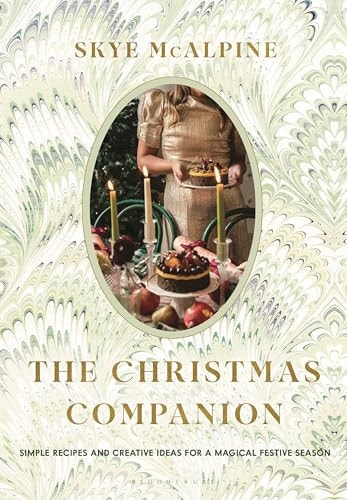 The Christmas Companion Simple Recipes and Creative Ideas for a Magical Festive Season