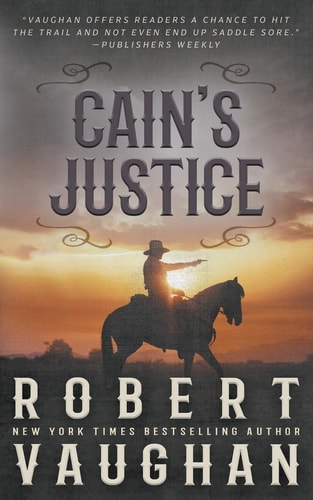 Cain's Justice: A Classic Western Adventure (Lucas Cain)