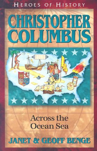 Christopher Columbus: Across the Ocean Sea (Heroes of History)