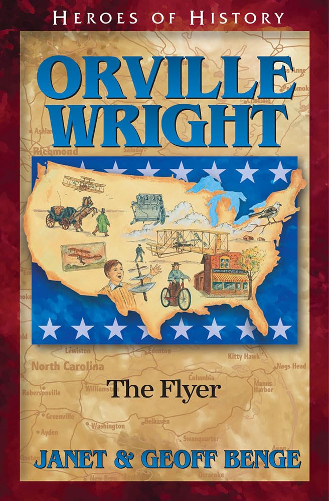 Orville Wright: The Flyer (Heroes of History)