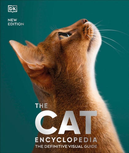 The Cat Encyclopedia The Definitive Visual Guide