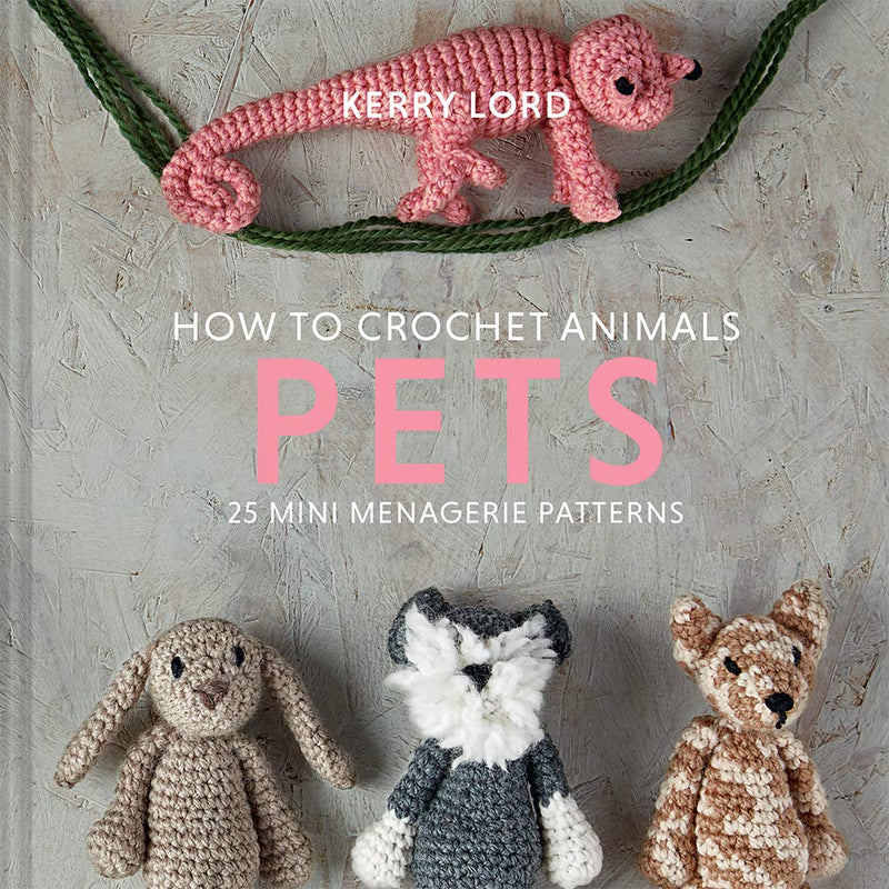 How to Crochet Animals: Pets (Volume 8) (Edward’s Menagerie)