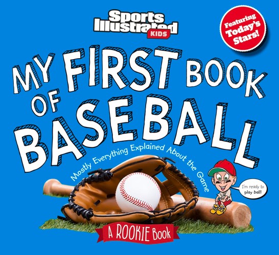 My First Book of Baseball: A Rookie Book (Sports Illustrated Kids)