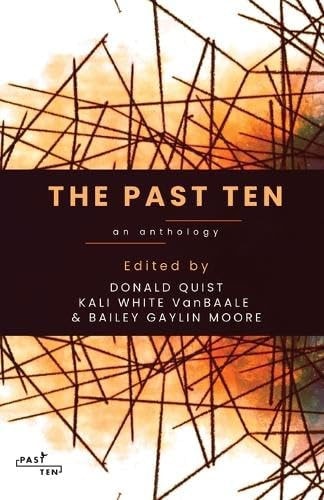 The Past Ten An Anthology