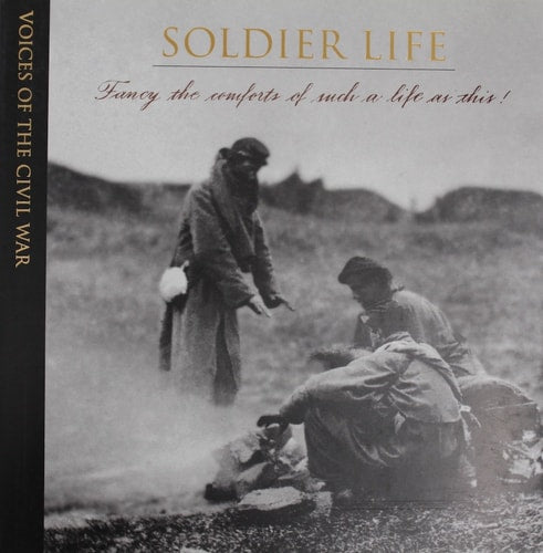 Soldier Life (Voices of the Civil War)