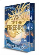 Dawn of the Firebird (Deluxe Limited Edition) A Novel