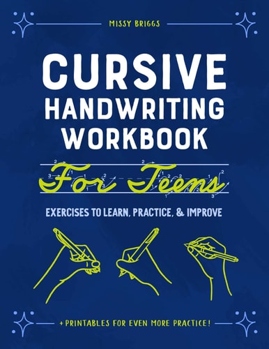 Cursive Handwriting Workbook for Teens Exercises to Learn, Practice, and Improve