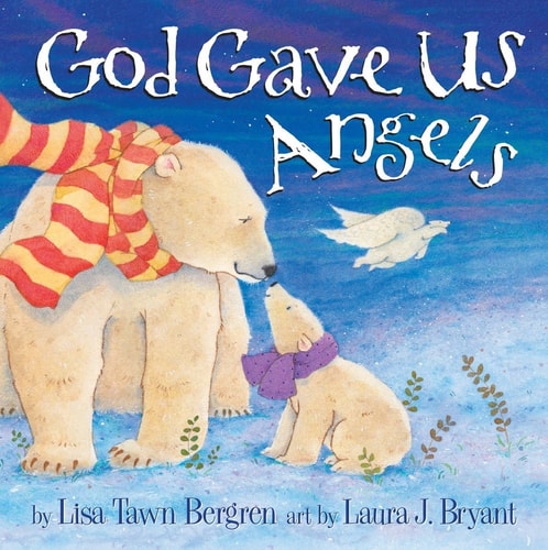 God Gave Us Angels A Picture Book