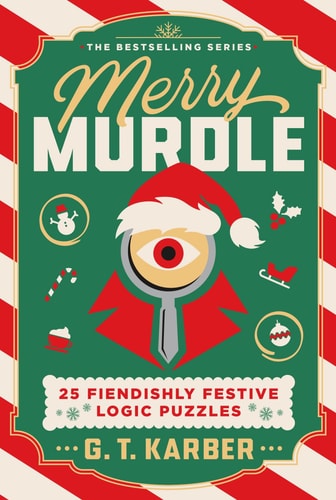 Merry Murdle 25 Fiendishly Festive Logic Puzzles