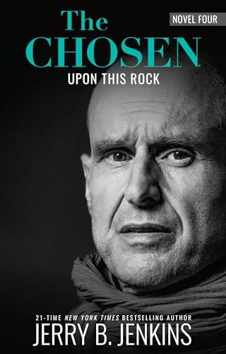 The Chosen: Upon This Rock: a novel based on Season 4 of the critically acclaimed TV series
