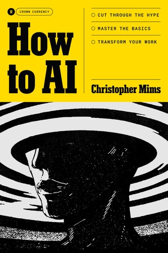 How to AI Cut Through the Hype. Master the Basics. Transform Your Work.