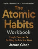The Atomic Habits Workbook Official Companion to the #1 Worldwide Bestseller