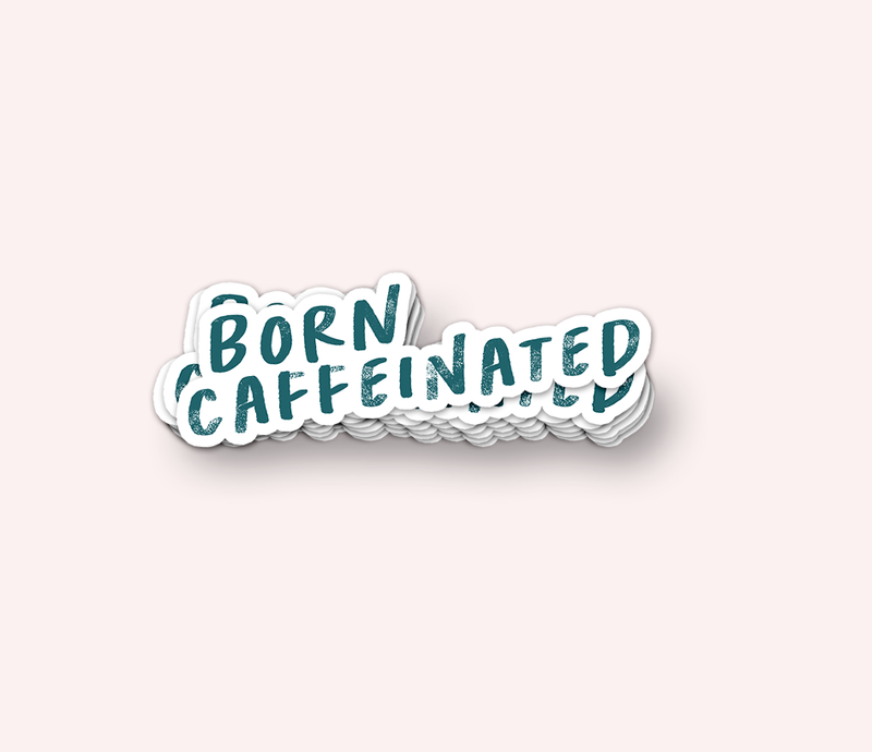 Born Caffeinated Vinyl Sticker