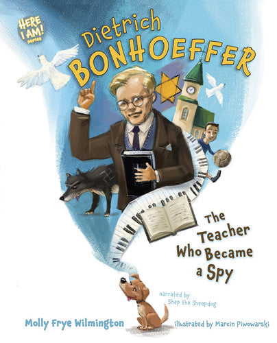 Dietrich Bonhoeffer The Teacher Who Became a Spy