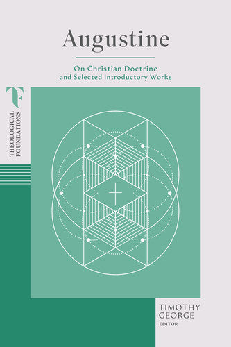Augustine On Christian Doctrine and Selected Introductory Works