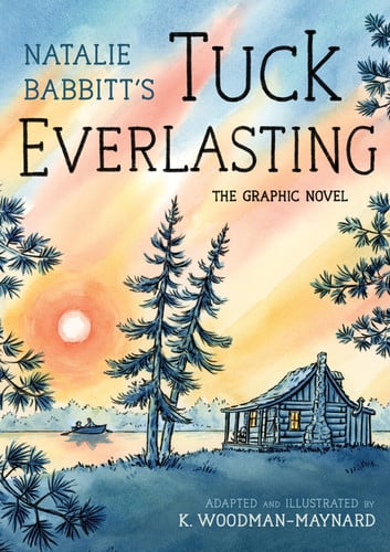 Natalie Babbitt's Tuck everlasting: the graphic novel