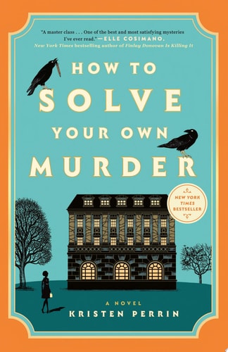How to Solve Your Own Murder A Novel