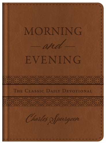 Morning and Evening The Classic Daily Devotional