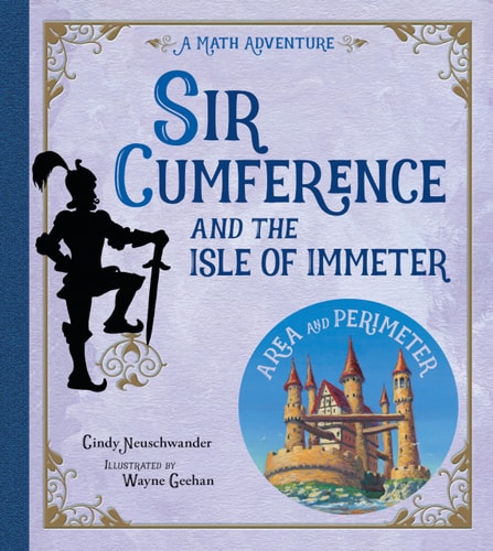 Sir Cumference and the Isle of Immeter (Math Adventures)