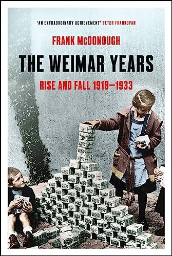 The Weimar Years Rise and Fall 1918–1933