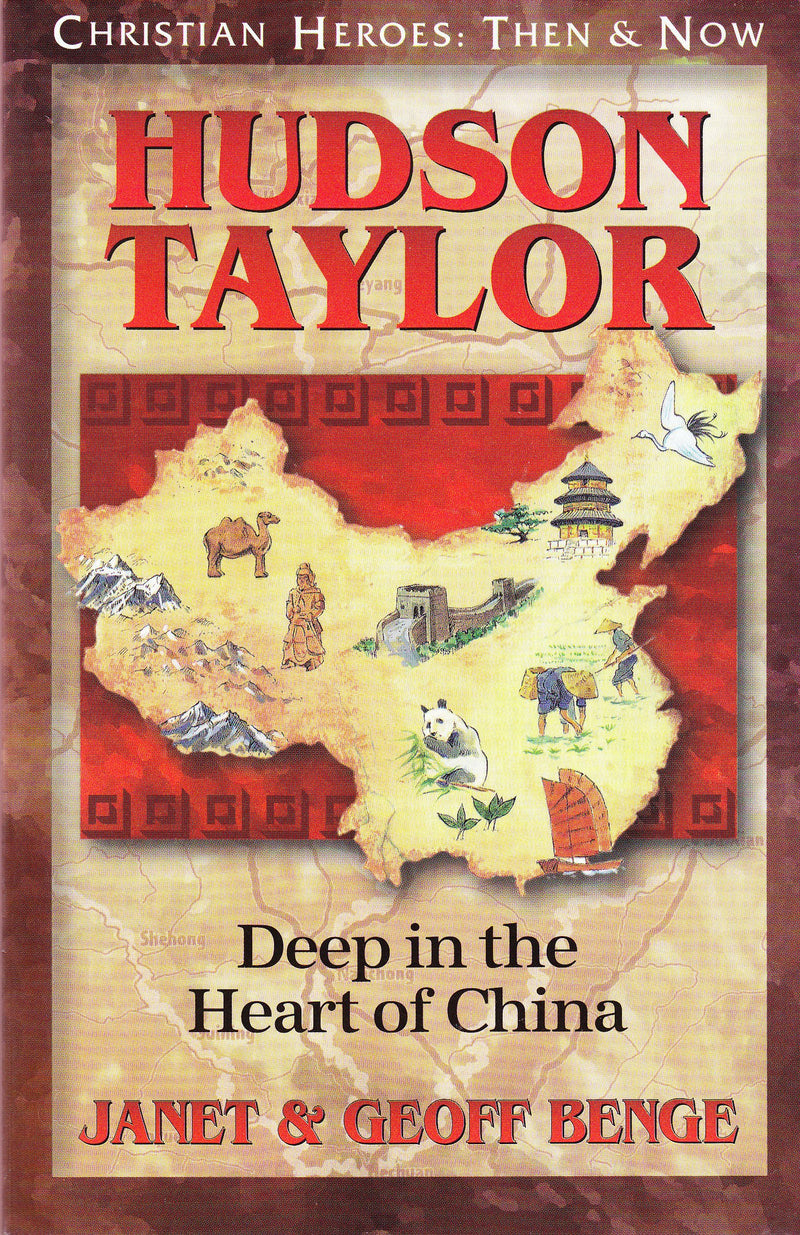 Hudson Taylor: Deep in the Heart of China (Christian Heroes: Then & Now) (Christian Heroes: Then and Now)