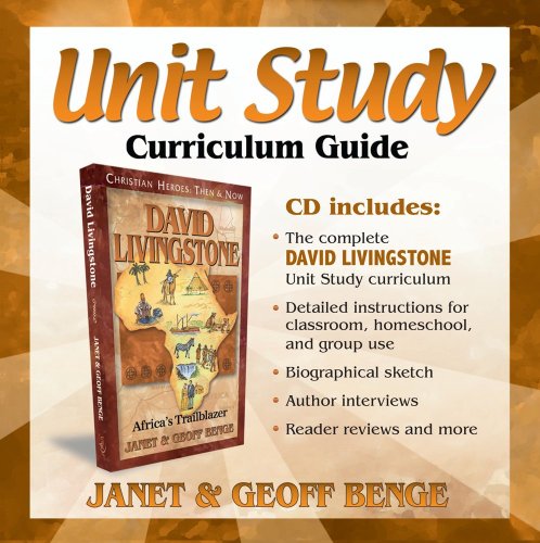 David Livingstone: Unit Curriculum Guide (Christian Heroes: Then & Now)