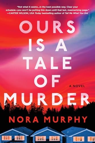 Ours Is a Tale of Murder A Novel