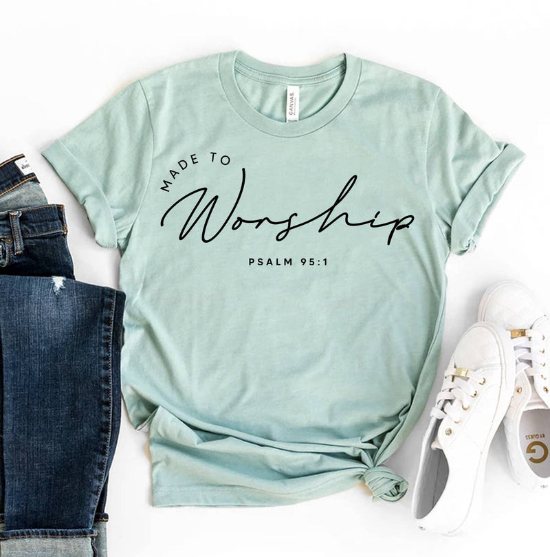 Made To Worship T-shirt - Bella Canvas