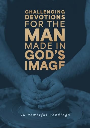 Challenging Devotions for the Man Made in God's Image: 90 Powerful Readings