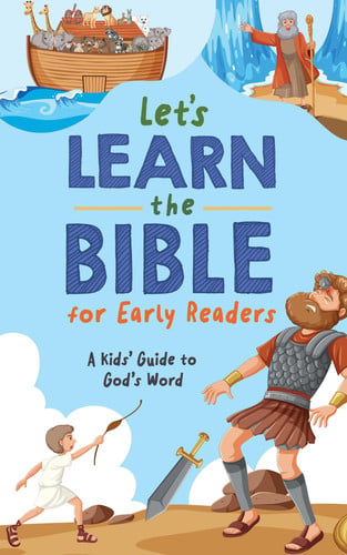 Let's Learn the Bible for Early Readers A Kid's Guide to God's Word