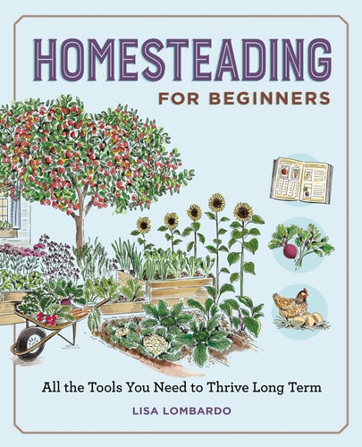 Homesteading for Beginners All the Tools You Need to Thrive Long Term