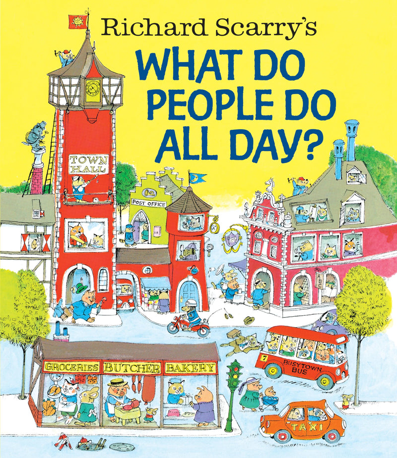 Richard Scarry's What Do People Do All Day? (Richard Scarry's Busy World)