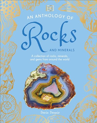 An Anthology of Rocks and Minerals: A Collection of Rocks, Minerals, and Gems from Around the World (DK Children's Anthologies)