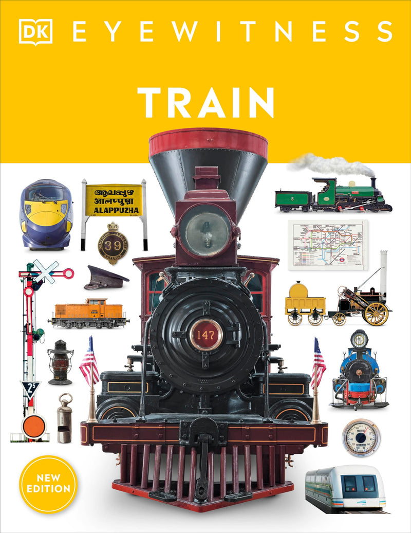Eyewitness Train: Discover the story of the railroads (DK Eyewitness)