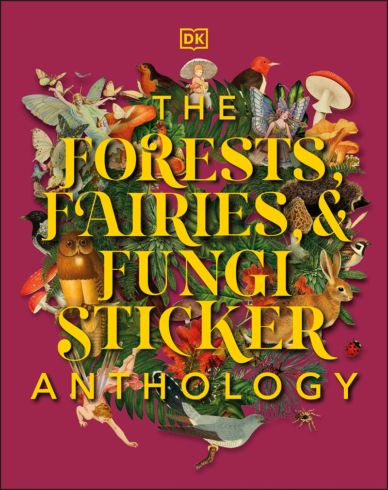 The Forests, Fairies and Fungi Sticker Anthology: With More Than 1,000 Vintage Stickers (DK Sticker Anthology)