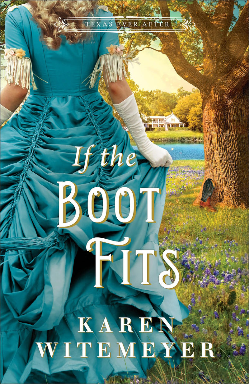 If the Boot Fits: (A Christian Historical Western Romance Fairy Tale Retelling of Cinderella) (Texas Ever After)