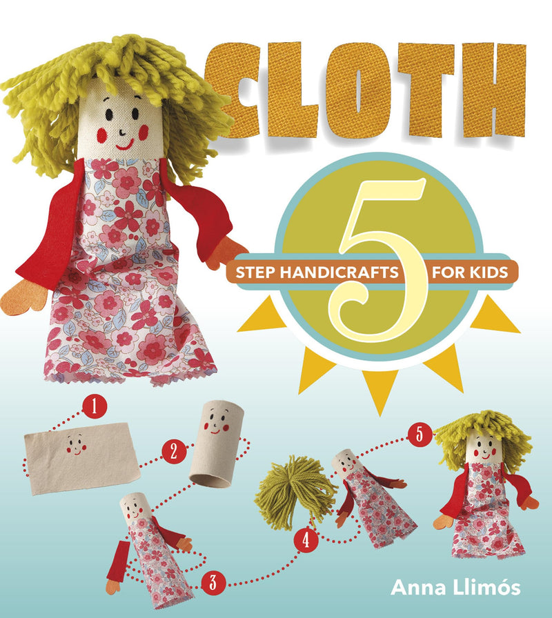 Cloth: 5-Step Handicrafts for Kids (5-Step Handicrafts for Kids, 2)