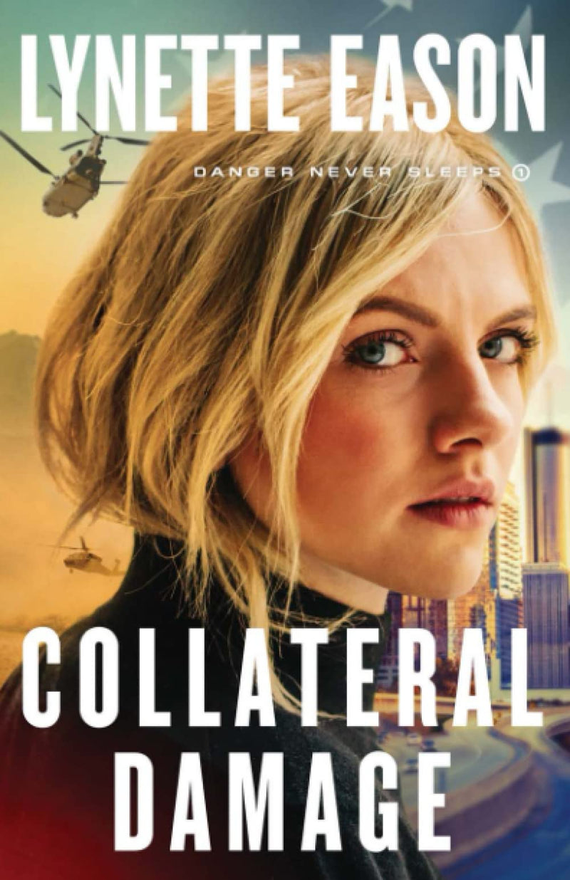 Collateral Damage: (Action-Packed Military Fiction with Romance and Suspense) (Danger Never Sleeps)