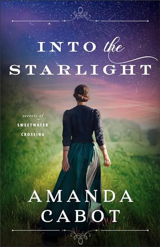 Into the Starlight: (Three Sisters Facing Mystery and Romance in the 1880s Texas Hill Country)