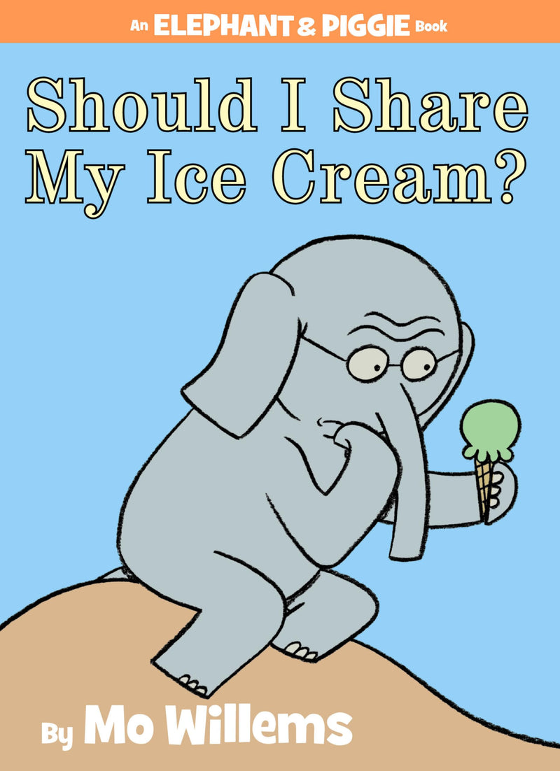 Should I Share My Ice Cream?-An Elephant and Piggie Book