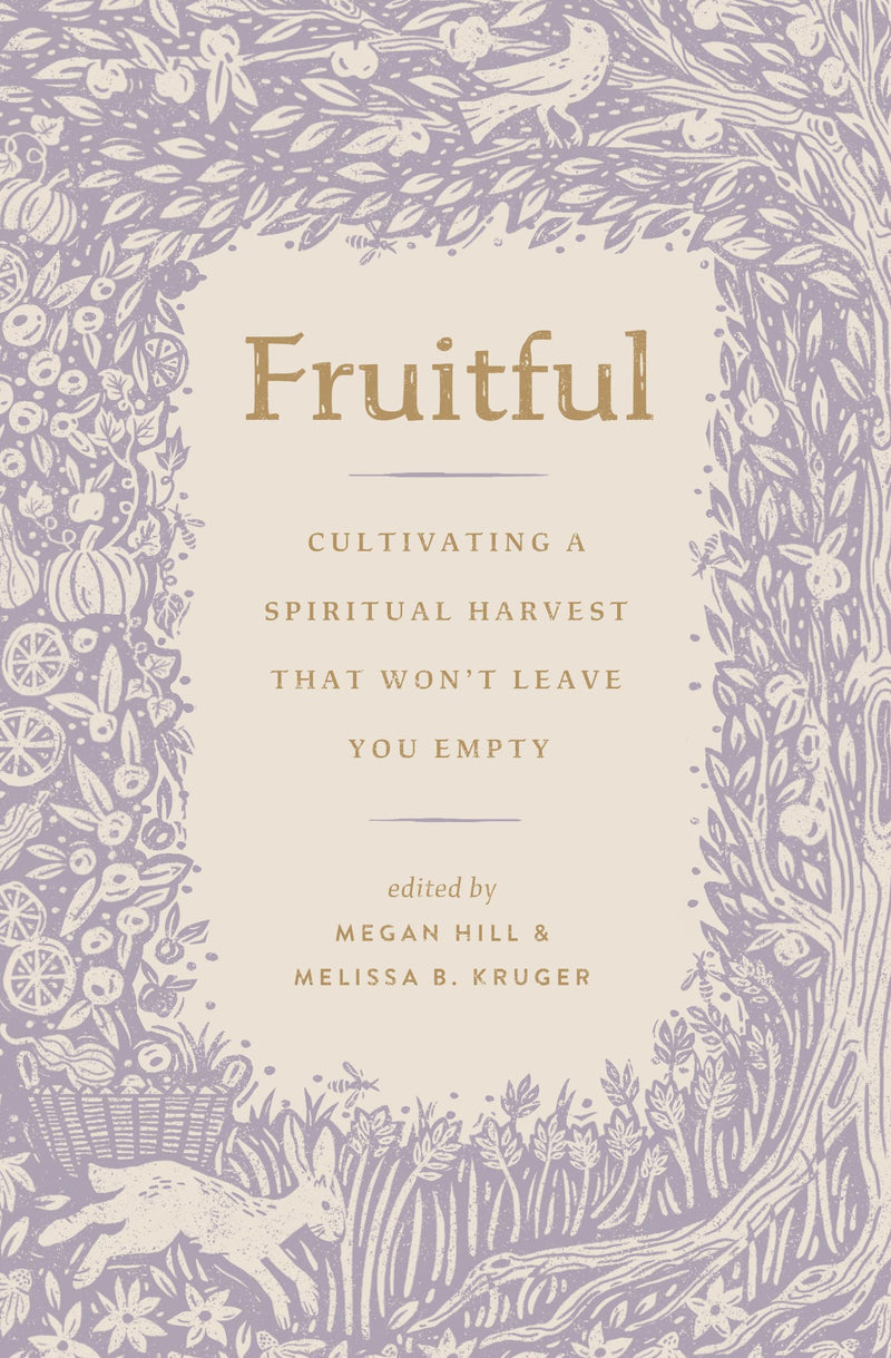 Fruitful: Cultivating a Spiritual Harvest That Won't Leave You Empty (The Gospel Coalition)