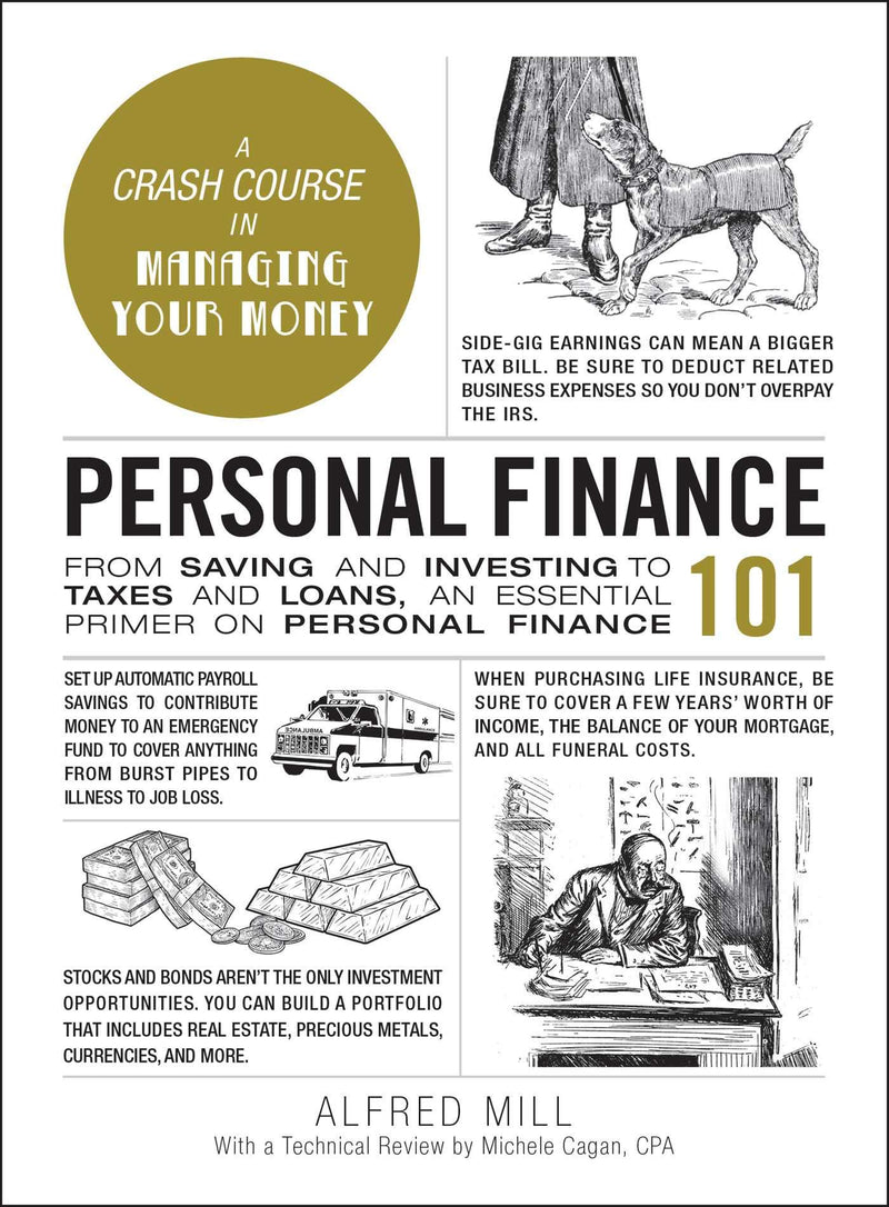 Personal Finance 101: From Saving and Investing to Taxes and Loans, an Essential Primer on Personal Finance (Adams 101)