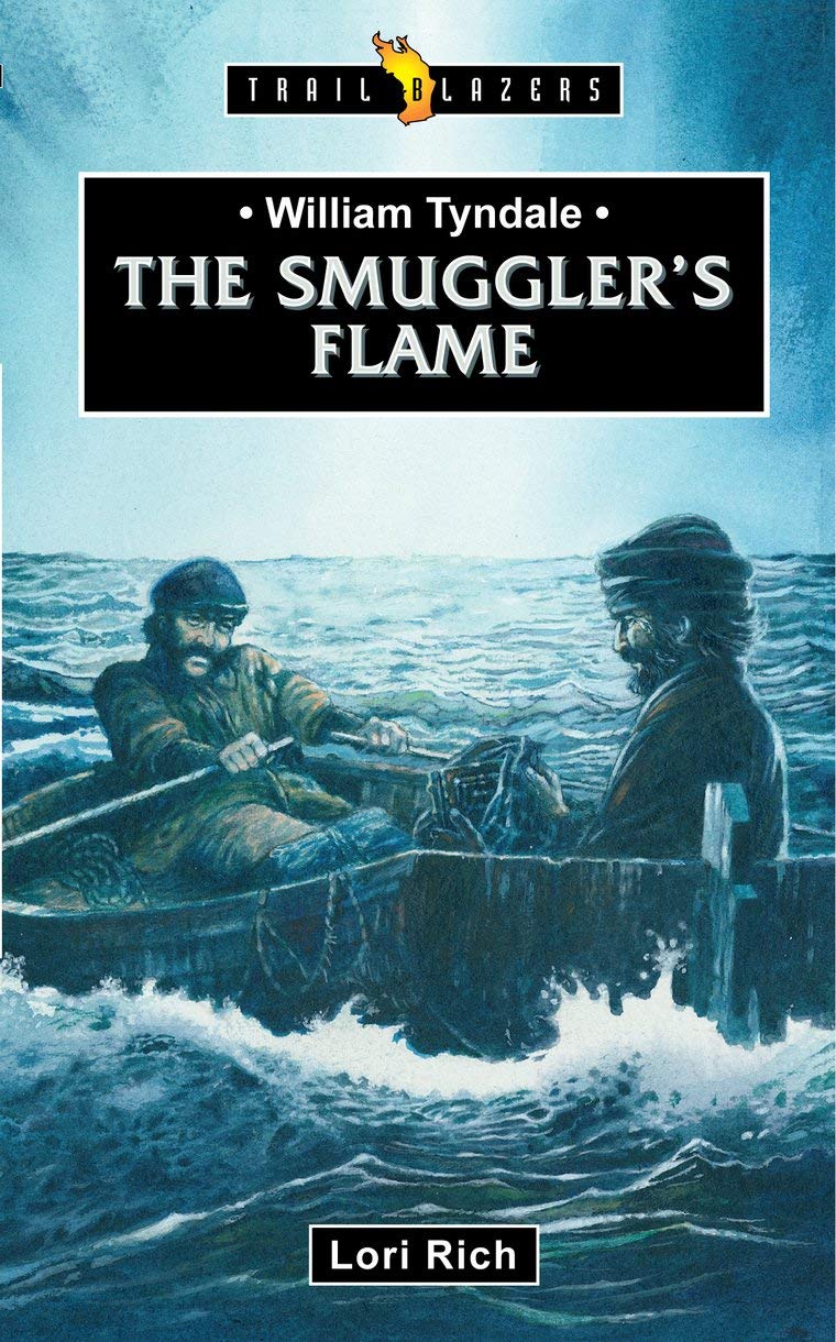 William Tyndale: The Smuggler’s Flame (Trail Blazers)