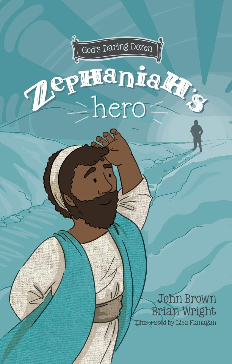 Zephaniah’s Hero: The Minor Prophets, Book 1 (God’s Daring Dozen)